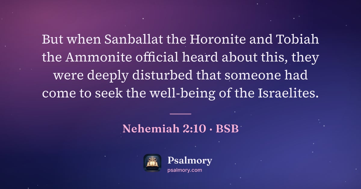 Nehemiah 2:10 verse artwork: But when Sanballat the Horonite and Tobiah the Ammonite official heard about this, they…
