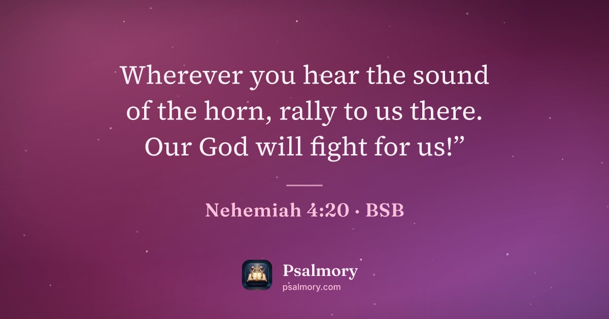 Nehemiah 4:20 verse artwork: Wherever you hear the sound of the horn, rally to us there. Our God will fight for us!”