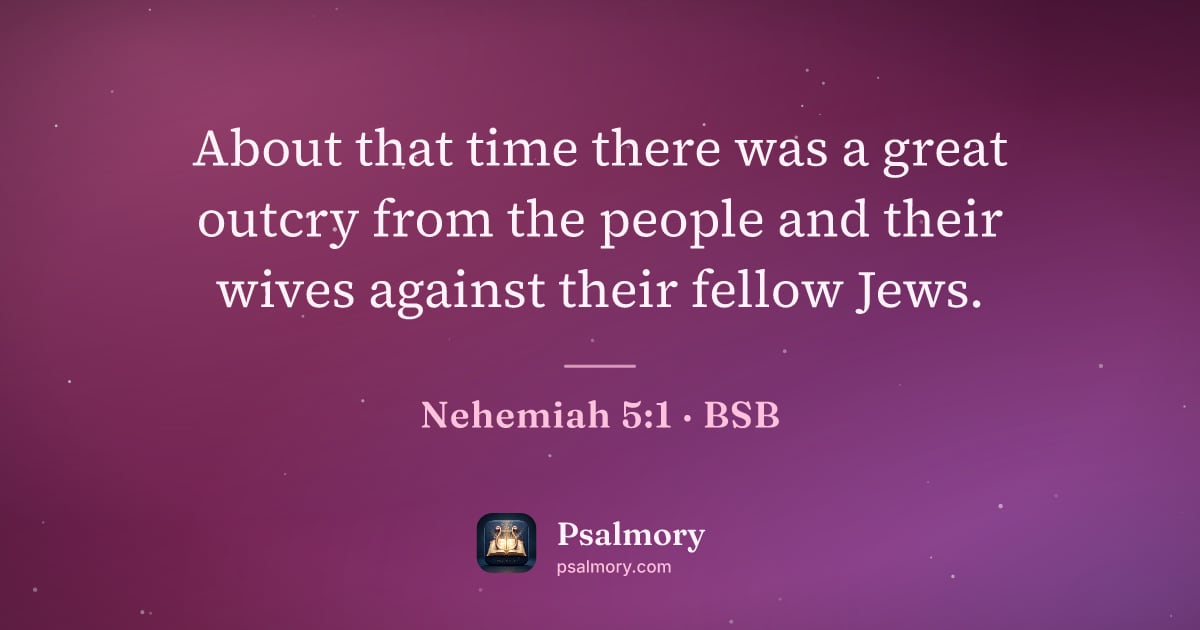 Nehemiah 5:1 verse artwork: About that time there was a great outcry from the people and their wives against their…
