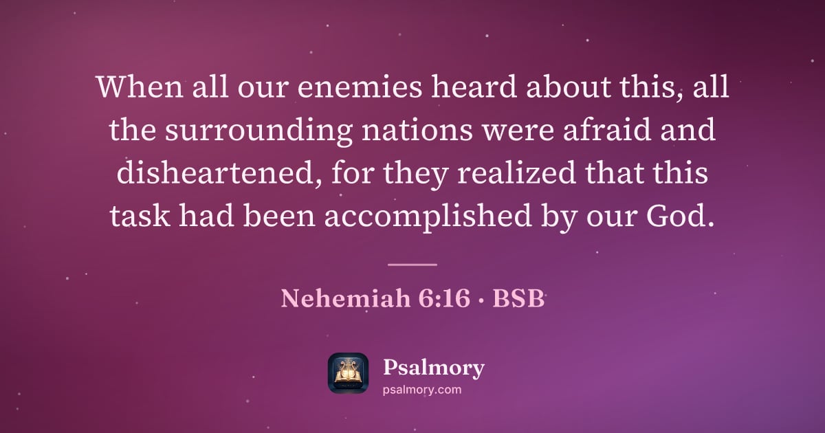 Nehemiah 6:16 verse artwork: When all our enemies heard about this, all the surrounding nations were afraid and…
