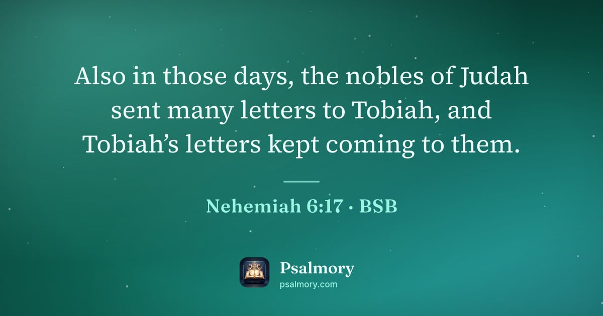 Nehemiah 6:17 verse artwork: Also in those days, the nobles of Judah sent many letters to Tobiah, and Tobiah’s…