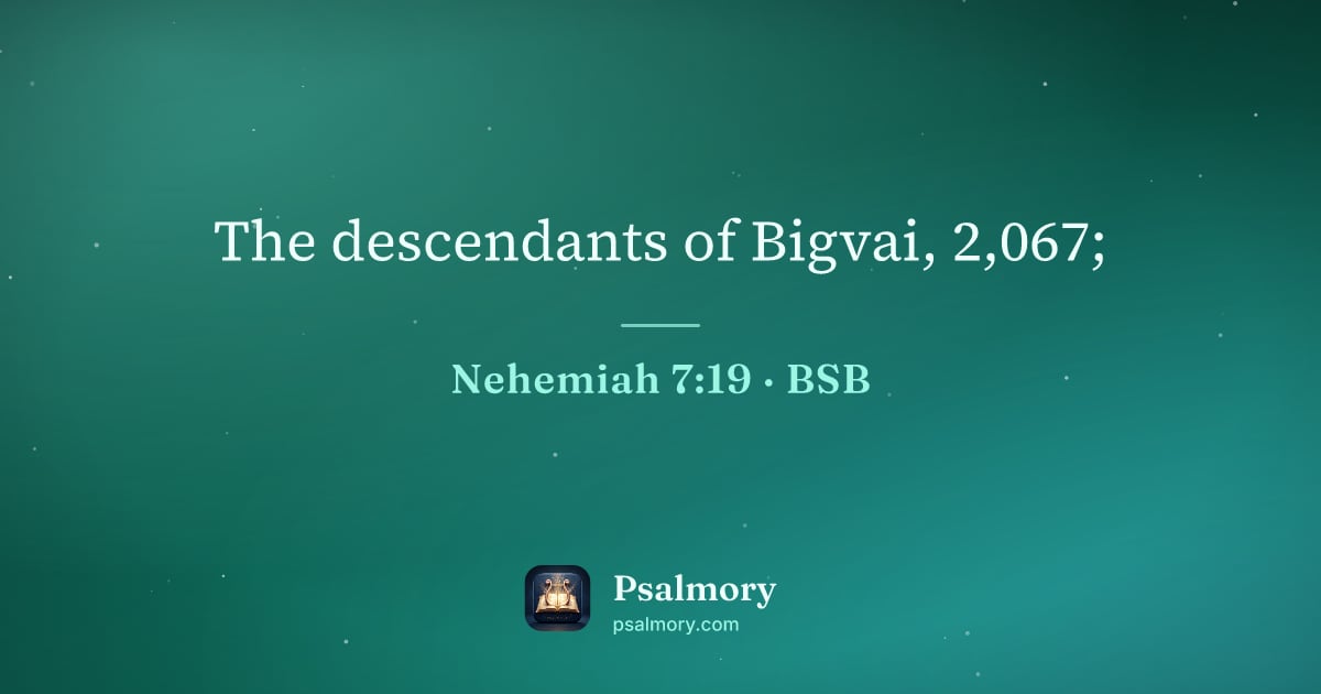 Nehemiah 7:19 verse artwork: The descendants of Bigvai, 2,067;