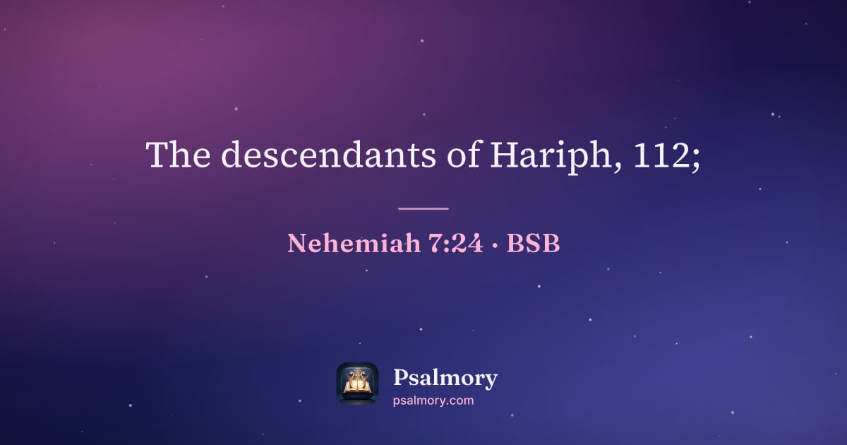 Nehemiah 7:24 verse artwork: The descendants of Hariph, 112;