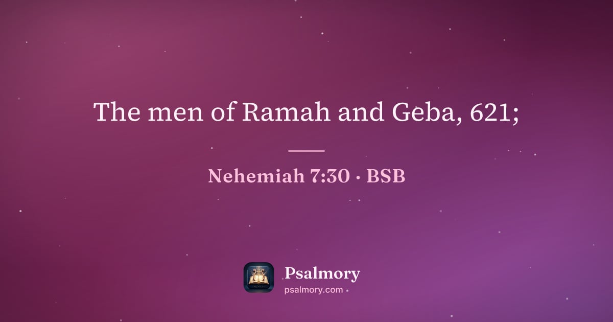 Nehemiah 7:30 verse artwork: The men of Ramah and Geba, 621;