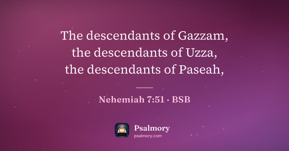 Nehemiah 7:51 verse artwork: The descendants of Gazzam, the descendants of Uzza, the descendants of Paseah,