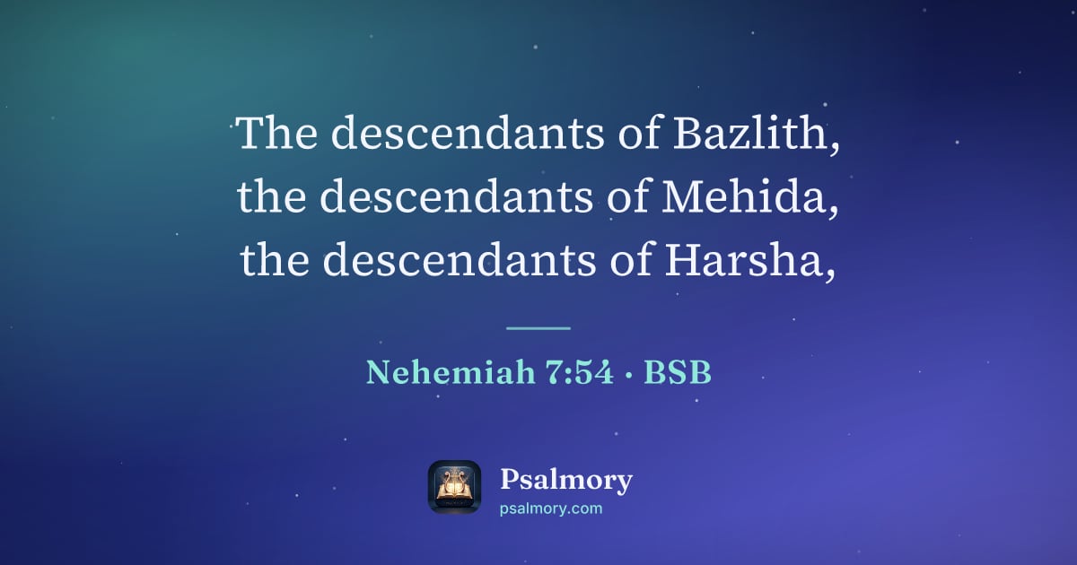 Nehemiah 7:54 verse artwork: The descendants of Bazlith, the descendants of Mehida, the descendants of Harsha,