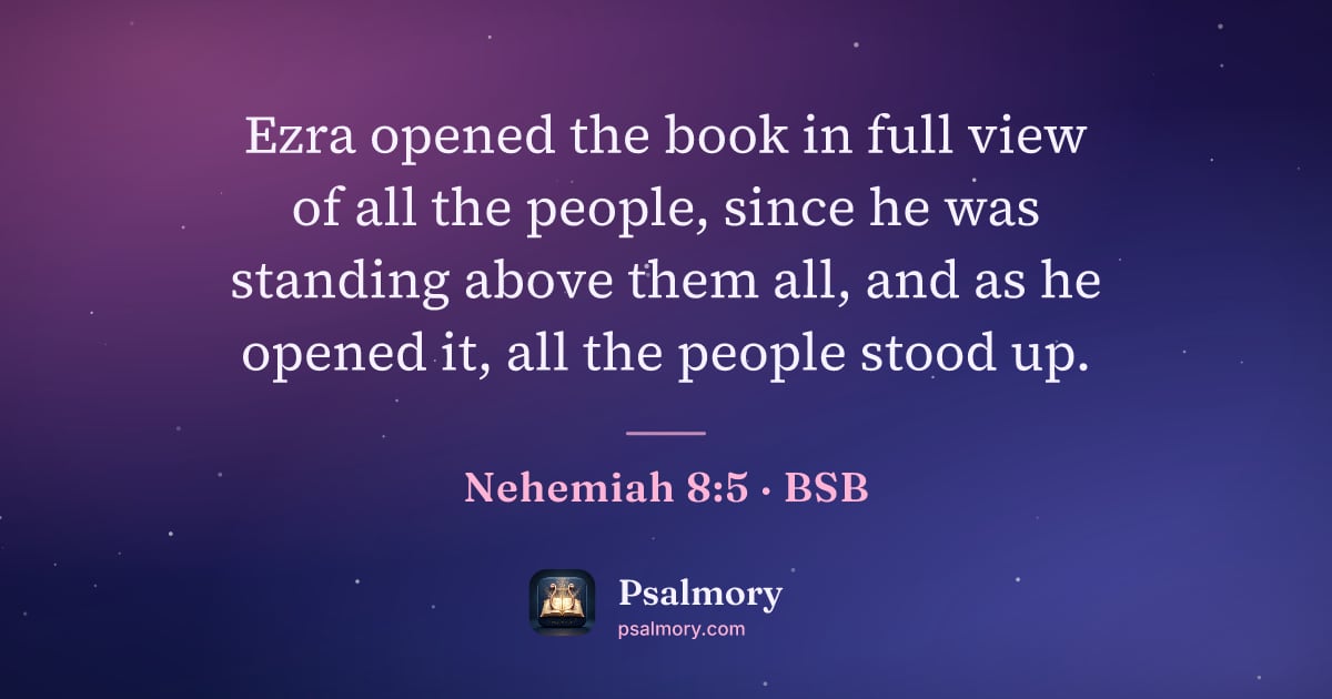 Nehemiah 8:5 verse artwork: Ezra opened the book in full view of all the people, since he was standing above them…