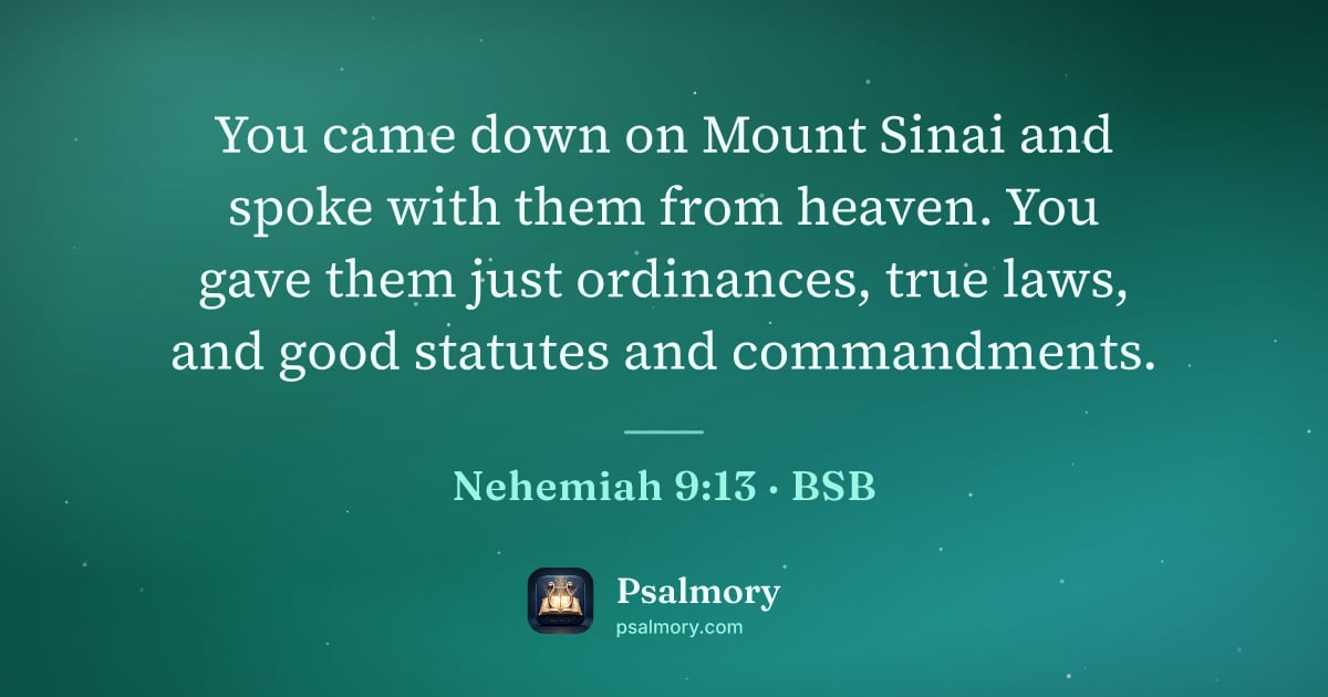 Nehemiah 9:13 verse artwork: You came down on Mount Sinai and spoke with them from heaven. You gave them just…