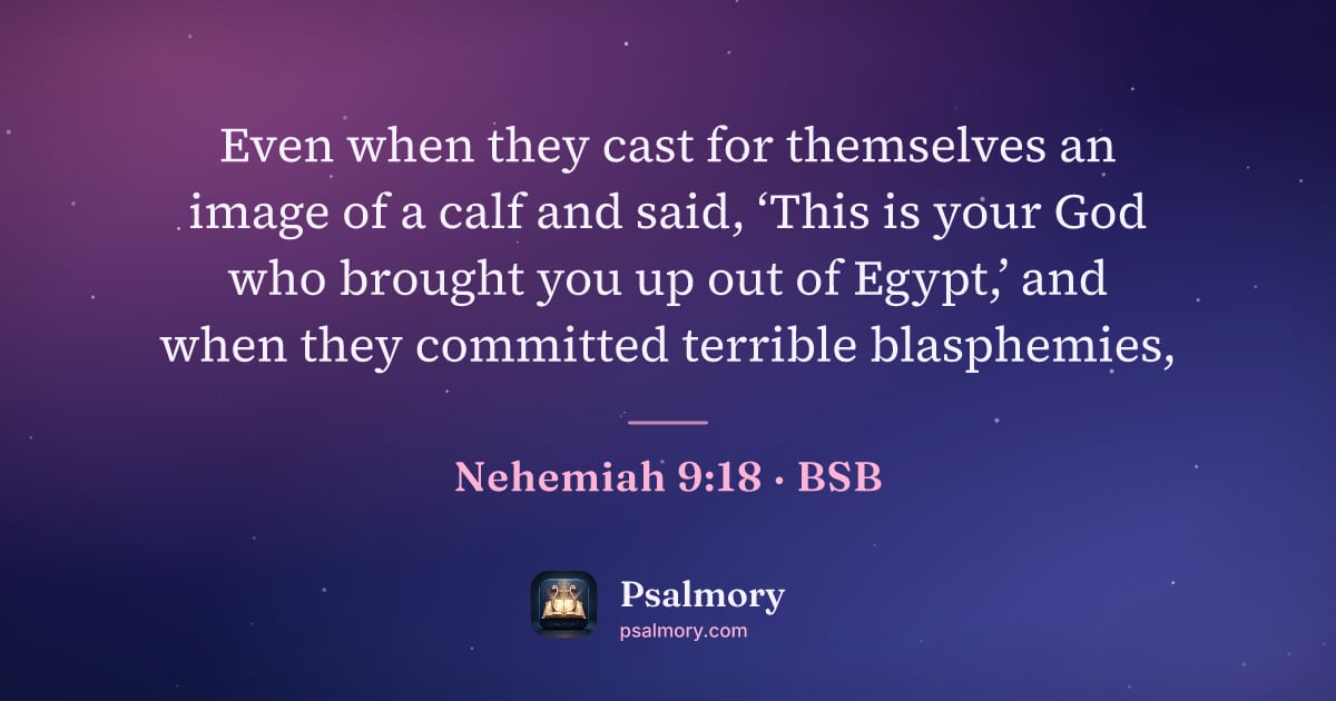 Nehemiah 9:18 verse artwork: Even when they cast for themselves an image of a calf and said, ‘This is your God who…