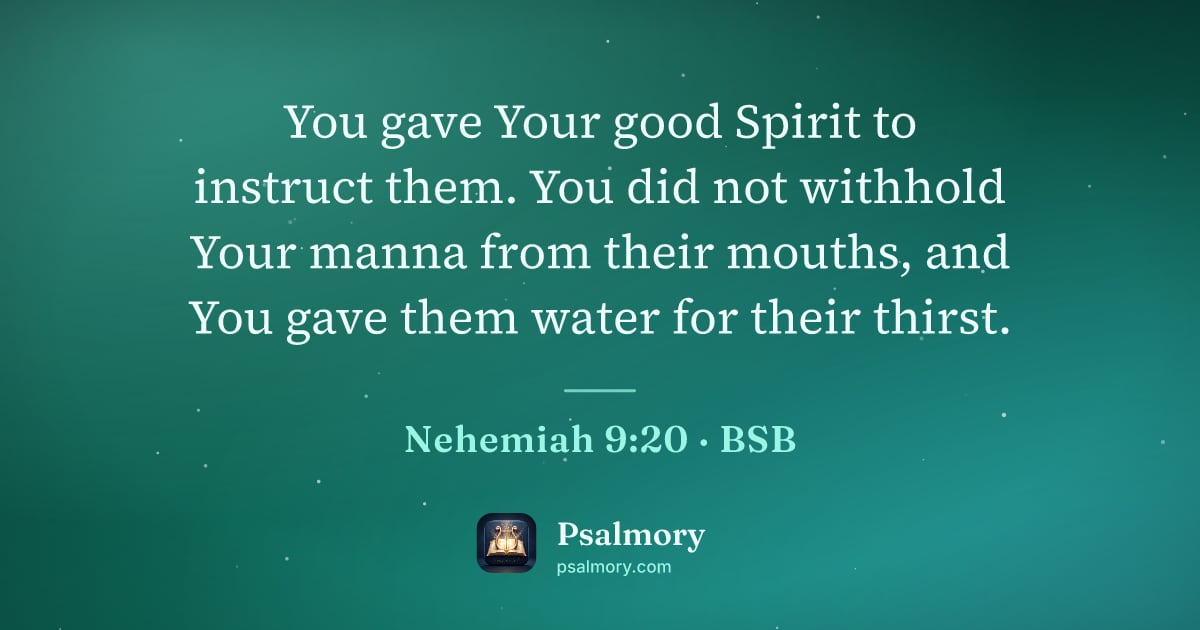 Nehemiah 9:20 verse artwork: You gave Your good Spirit to instruct them. You did not withhold Your manna from their…