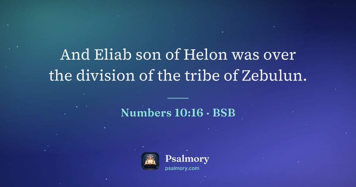 Numbers 10:16 verse artwork: And Eliab son of Helon was over the division of the tribe of Zebulun.