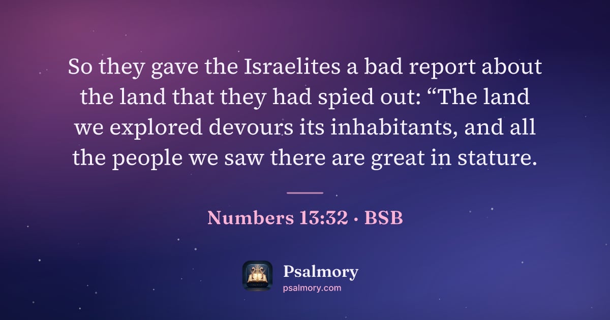 Numbers 13:32 verse artwork: So they gave the Israelites a bad report about the land that they had spied out: “The…