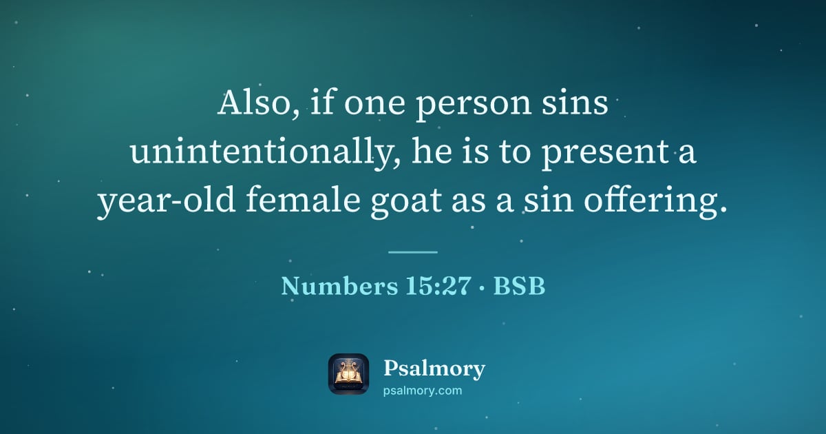 Numbers 15:27 verse artwork: Also, if one person sins unintentionally, he is to present a year-old female goat as a…