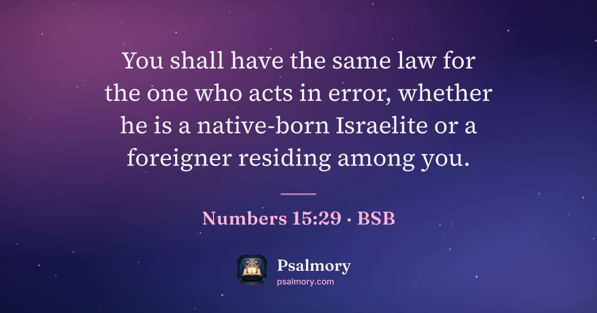 Numbers 15:29 verse artwork: You shall have the same law for the one who acts in error, whether he is a native-born…