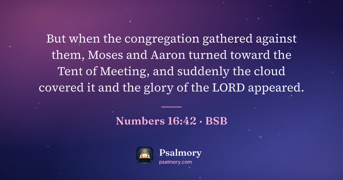 Numbers 16:42 verse artwork: But when the congregation gathered against them, Moses and Aaron turned toward the Tent…