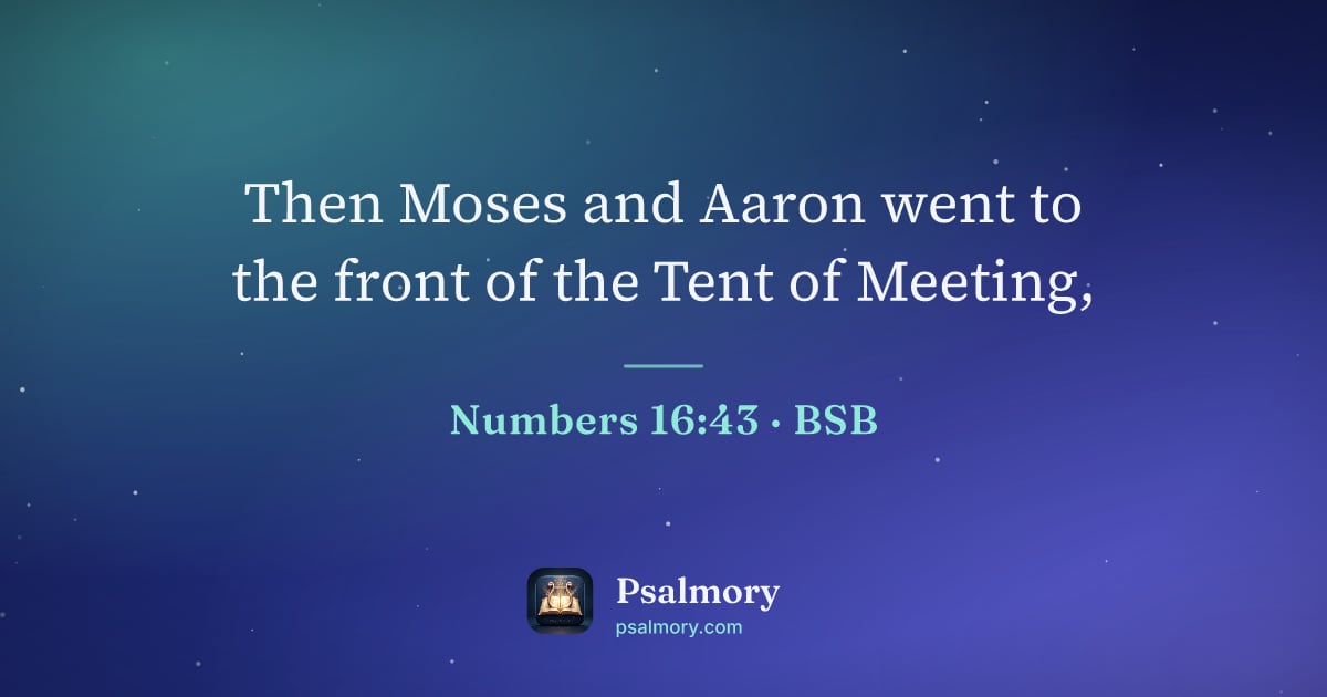 Numbers 16:43 verse artwork: Then Moses and Aaron went to the front of the Tent of Meeting,