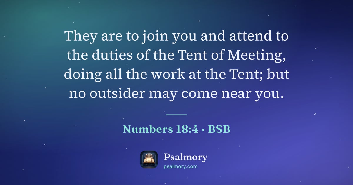 Numbers 18:4 verse artwork: They are to join you and attend to the duties of the Tent of Meeting, doing all the work…