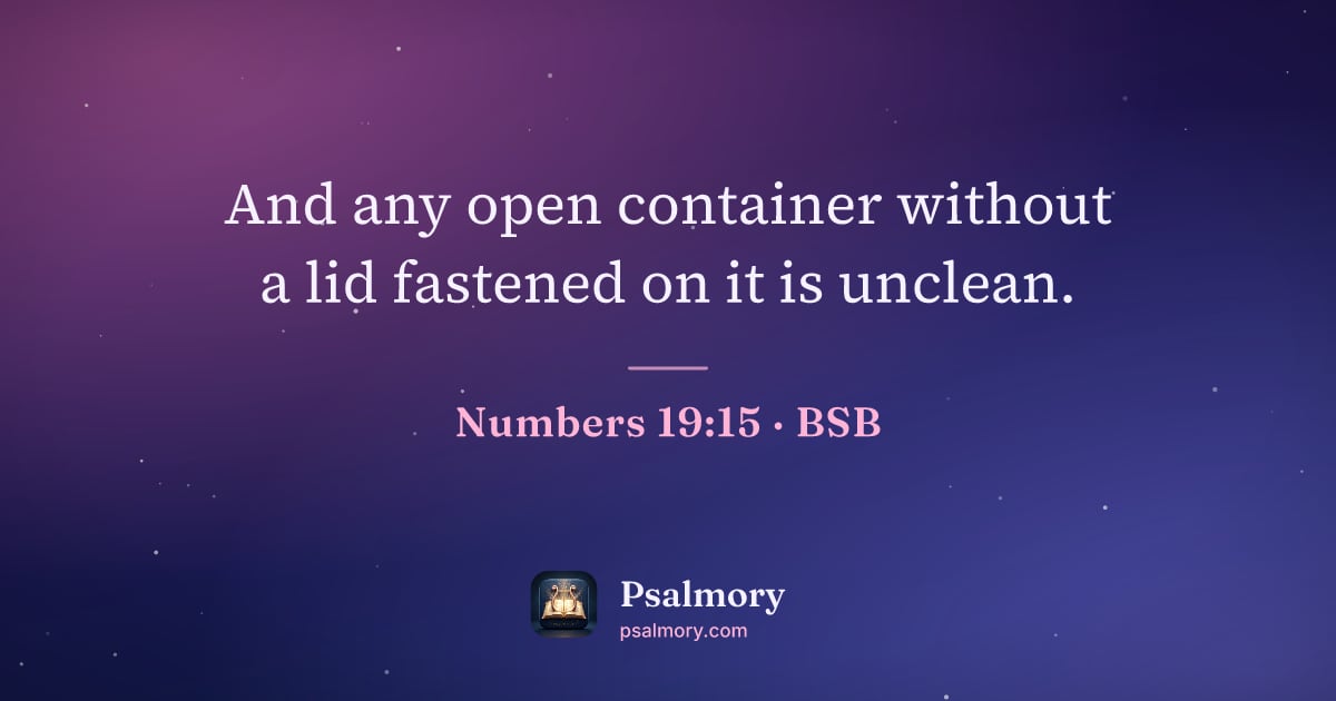 Numbers 19:15 verse artwork: And any open container without a lid fastened on it is unclean.