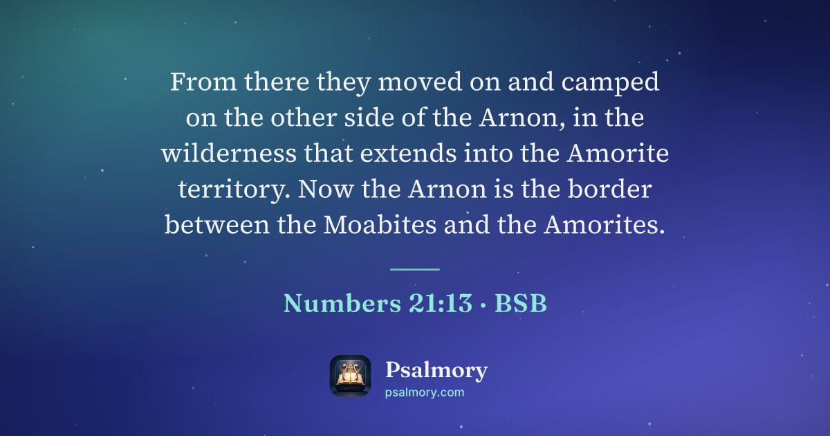Numbers 21:13 verse artwork: From there they moved on and camped on the other side of the Arnon, in the wilderness…