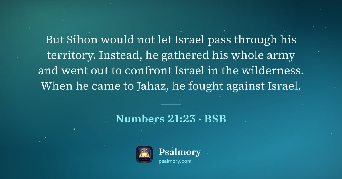 Numbers 21:23 verse artwork: But Sihon would not let Israel pass through his territory. Instead, he gathered his…