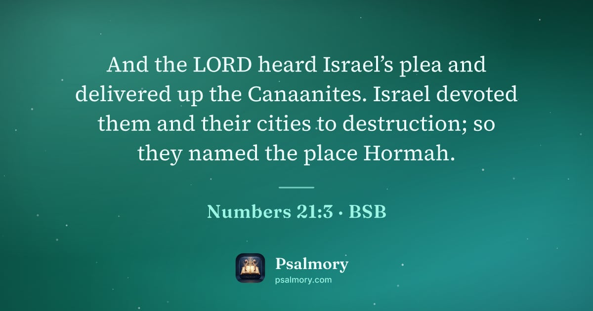 Numbers 21:3 verse artwork: And the LORD heard Israel’s plea and delivered up the Canaanites. Israel devoted them…