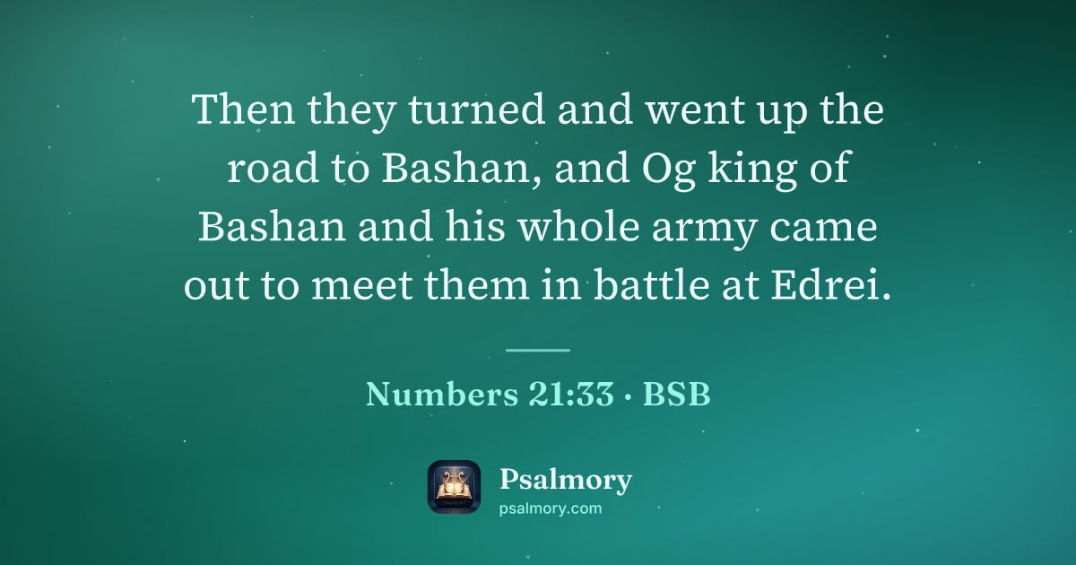 Numbers 21:33 verse artwork: Then they turned and went up the road to Bashan, and Og king of Bashan and his whole…