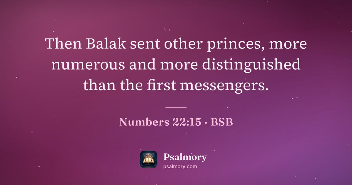 Numbers 22:15 verse artwork: Then Balak sent other princes, more numerous and more distinguished than the first…