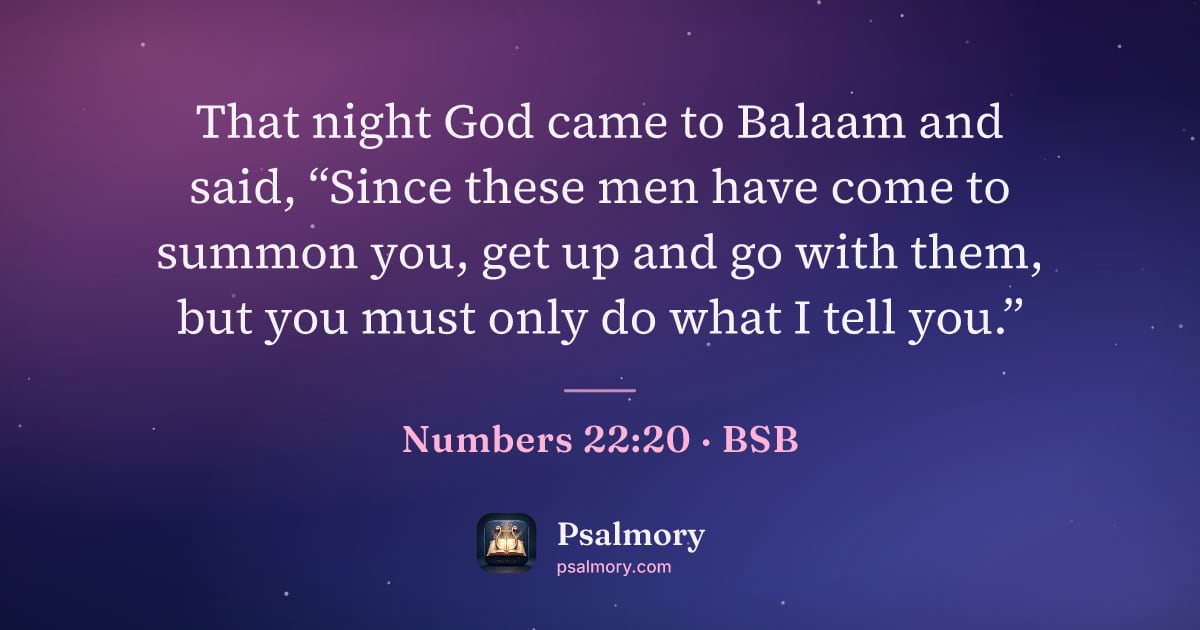 Numbers 22:20 verse artwork: That night God came to Balaam and said, “Since these men have come to summon you, get up…