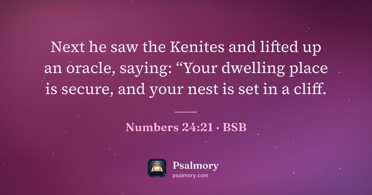 Numbers 24:21 verse artwork: Next he saw the Kenites and lifted up an oracle, saying: “Your dwelling place is secure,…