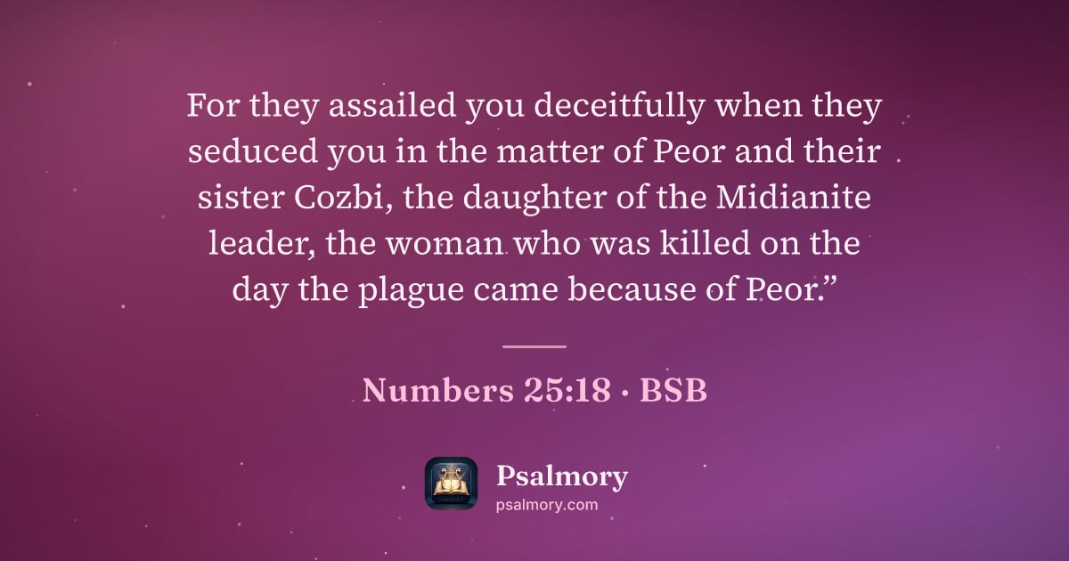 Numbers 25:18 verse artwork: For they assailed you deceitfully when they seduced you in the matter of Peor and their…