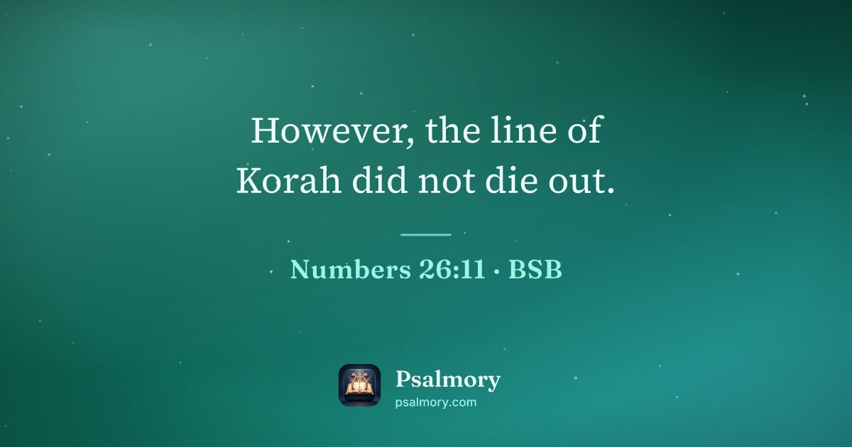 Numbers 26:11 verse artwork: However, the line of Korah did not die out.