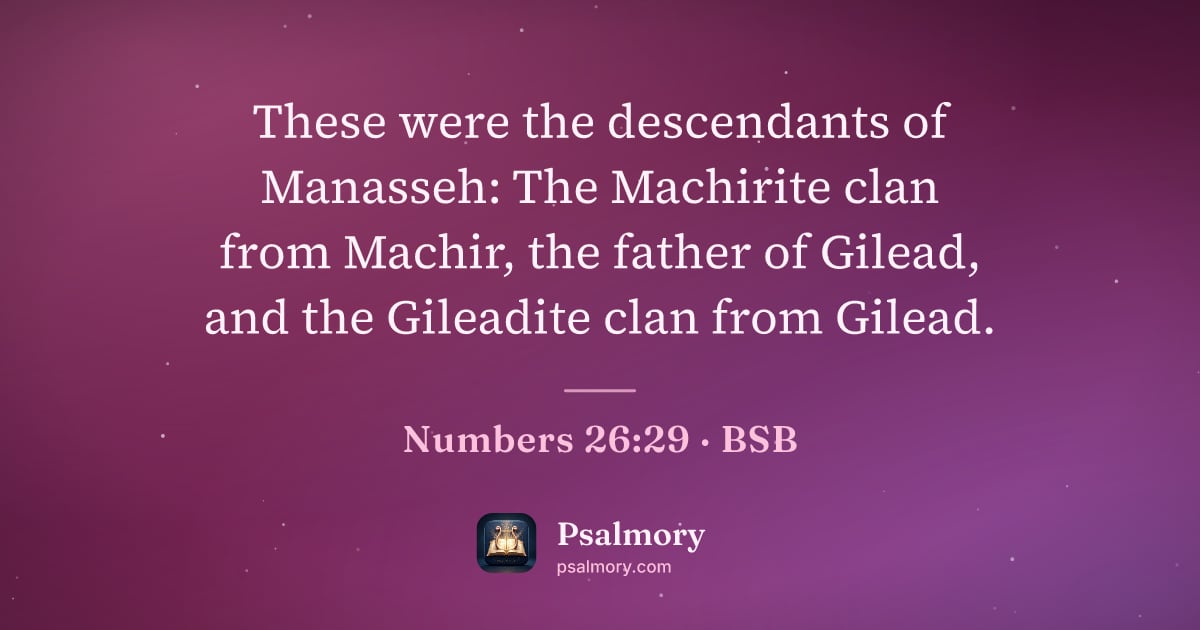 Numbers 26:29 verse artwork: These were the descendants of Manasseh: The Machirite clan from Machir, the father of…