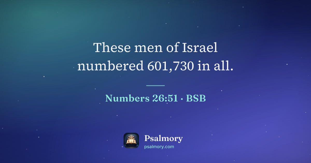Numbers 26:51 verse artwork: These men of Israel numbered 601,730 in all.