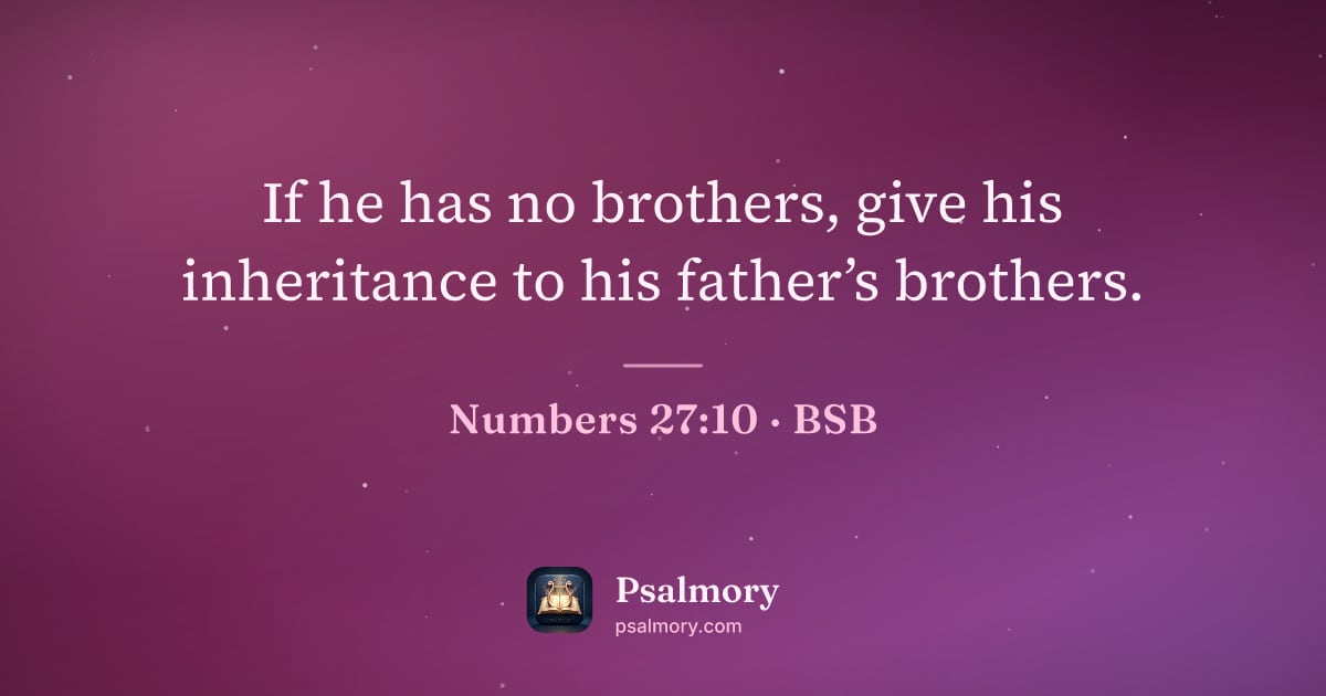Numbers 27:10 verse artwork: If he has no brothers, give his inheritance to his father’s brothers.