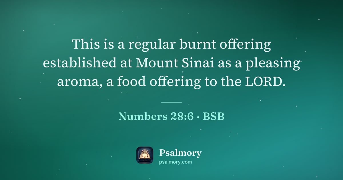Numbers 28:6 verse artwork: This is a regular burnt offering established at Mount Sinai as a pleasing aroma, a food…