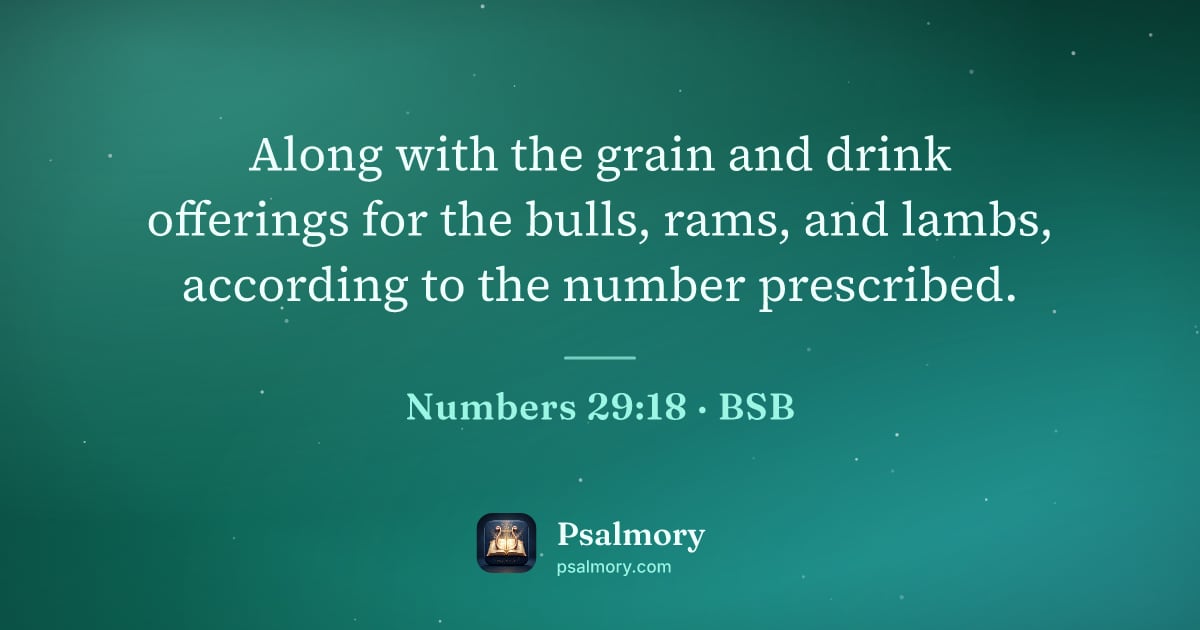 Numbers 29:18 verse artwork: Along with the grain and drink offerings for the bulls, rams, and lambs, according to…