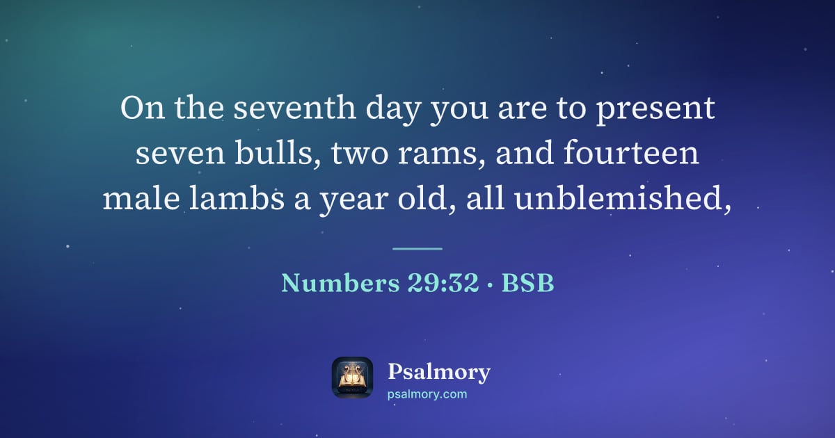 Numbers 29:32 verse artwork: On the seventh day you are to present seven bulls, two rams, and fourteen male lambs a…