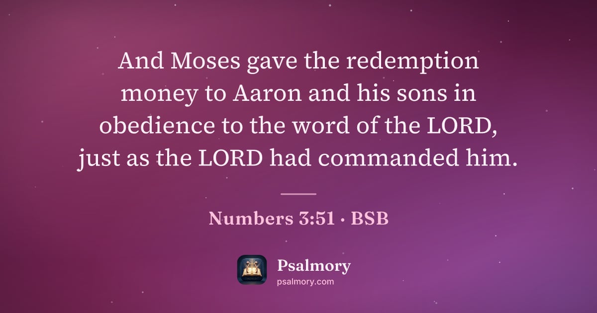Numbers 3:51 verse artwork: And Moses gave the redemption money to Aaron and his sons in obedience to the word of…