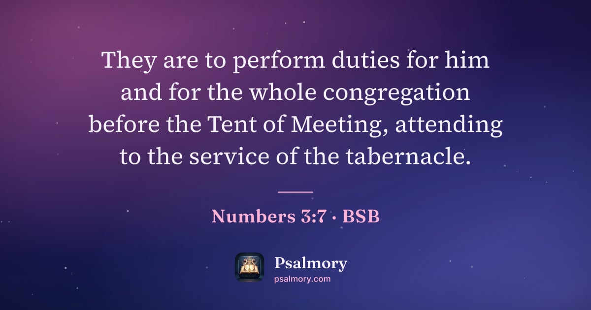 Numbers 3:7 verse artwork: They are to perform duties for him and for the whole congregation before the Tent of…