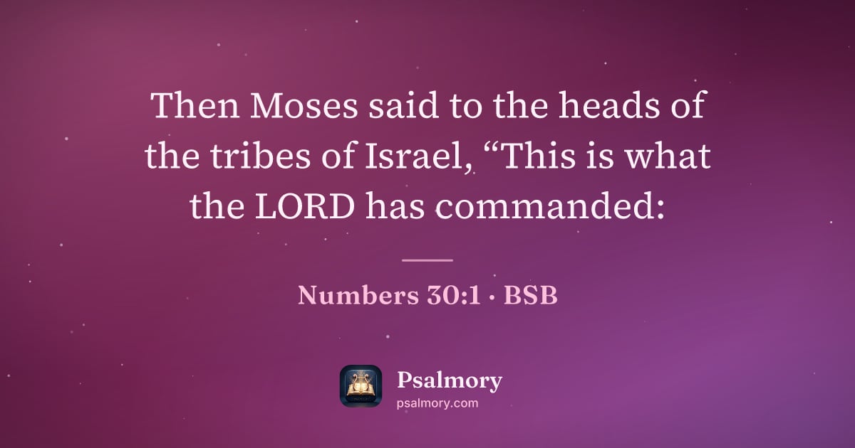 Numbers 30:1 verse artwork: Then Moses said to the heads of the tribes of Israel, “This is what the LORD has…