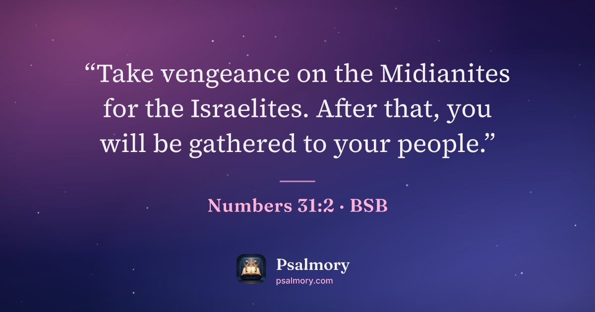 Numbers 31:2 verse artwork: “Take vengeance on the Midianites for the Israelites. After that, you will be gathered…