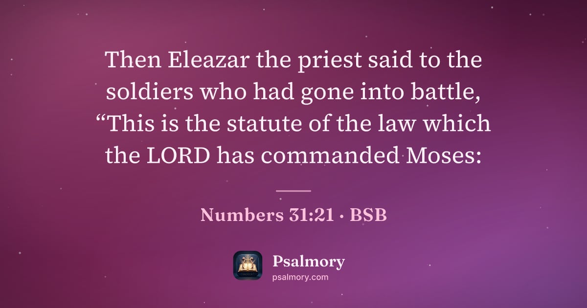 Numbers 31:21 verse artwork: Then Eleazar the priest said to the soldiers who had gone into battle, “This is the…