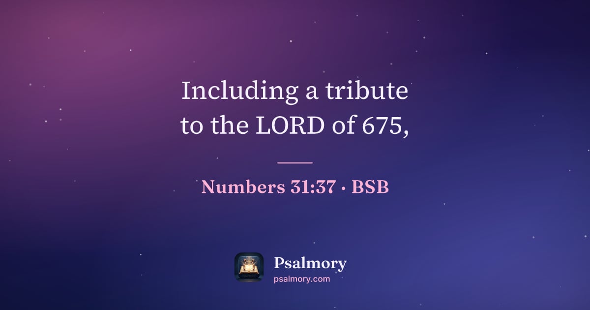 Numbers 31:37 verse artwork: Including a tribute to the LORD of 675,