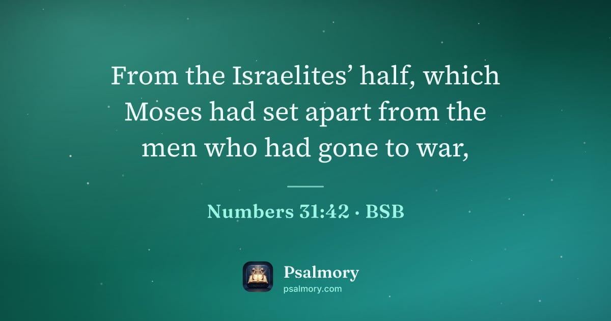 Numbers 31:42 verse artwork: From the Israelites’ half, which Moses had set apart from the men who had gone to war,