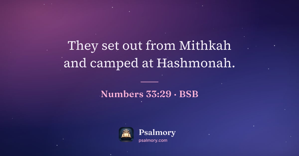 Numbers 33:29 verse artwork: They set out from Mithkah and camped at Hashmonah.