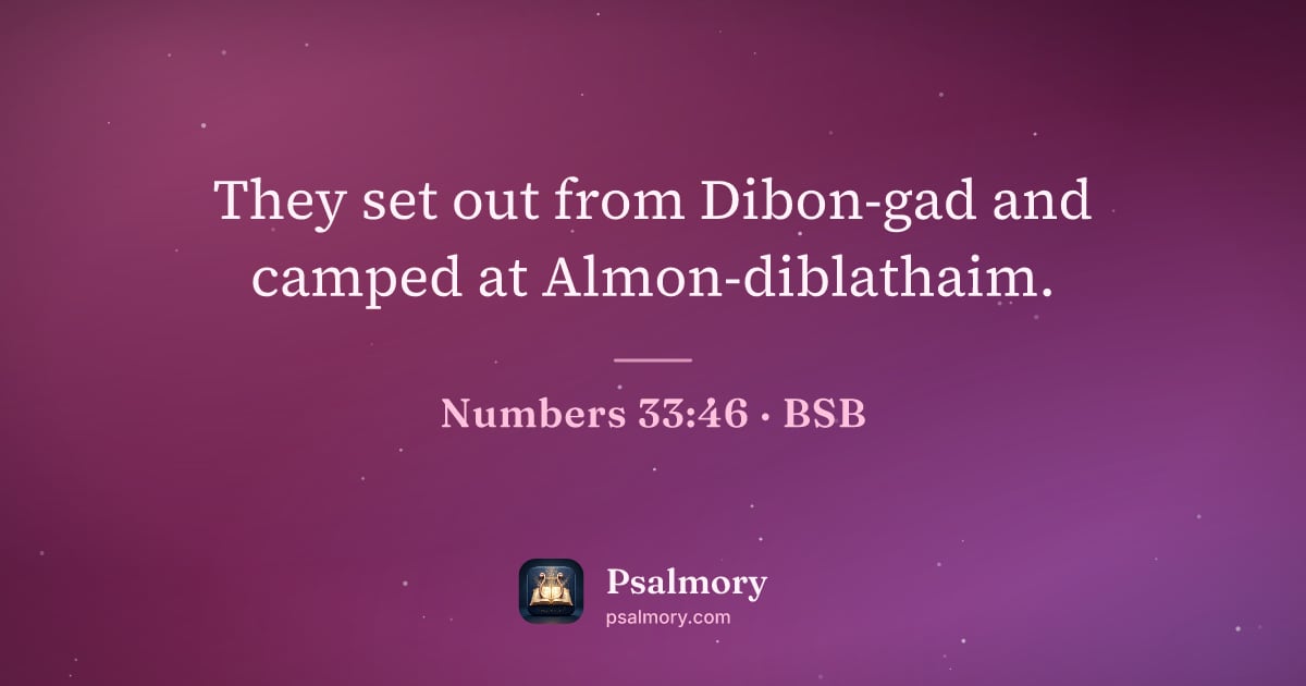 Numbers 33:46 verse artwork: They set out from Dibon-gad and camped at Almon-diblathaim.