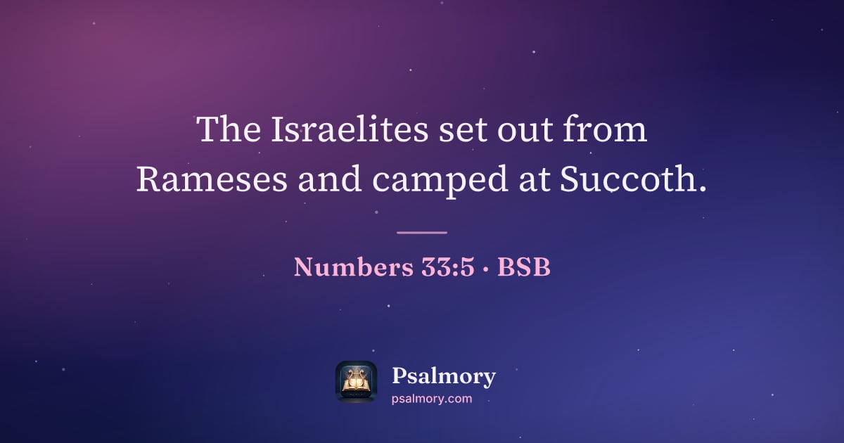 Numbers 33:5 verse artwork: The Israelites set out from Rameses and camped at Succoth.