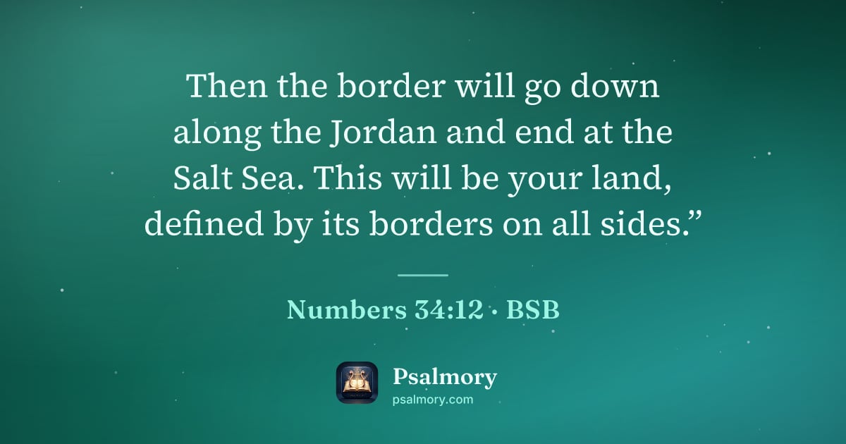Numbers 34:12 verse artwork: Then the border will go down along the Jordan and end at the Salt Sea. This will be your…