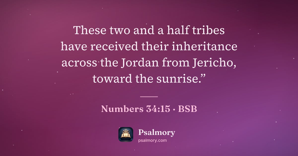 Numbers 34:15 verse artwork: These two and a half tribes have received their inheritance across the Jordan from…