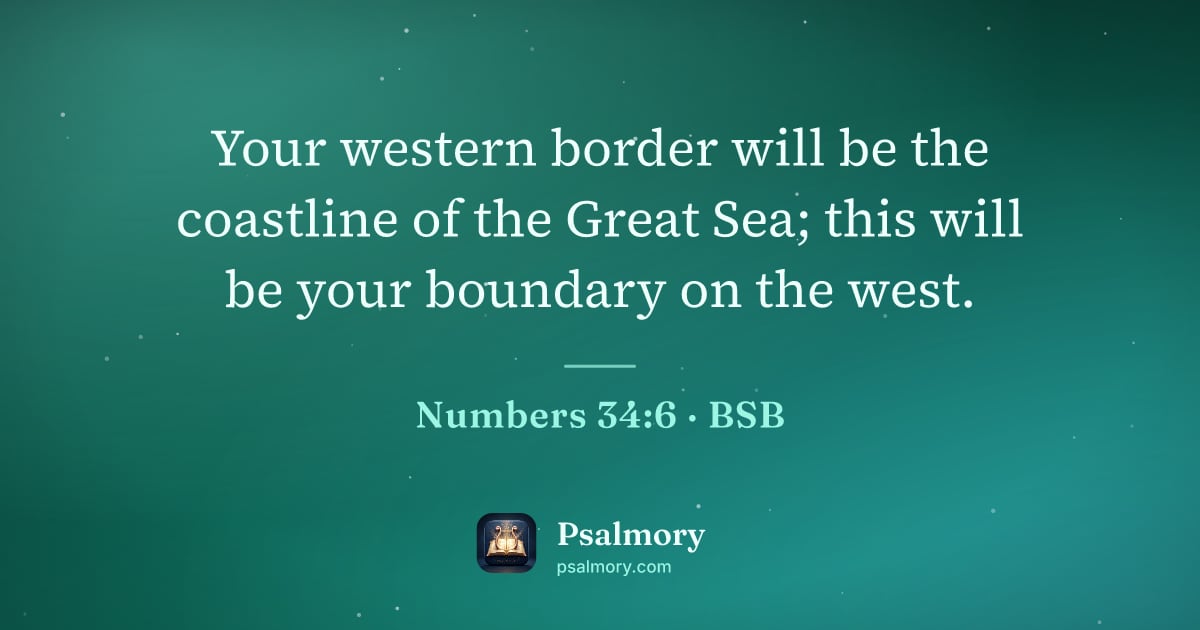 Numbers 34:6 verse artwork: Your western border will be the coastline of the Great Sea; this will be your boundary…